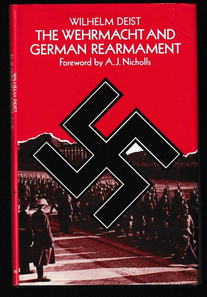 Item #012037 The Wehrmacht and German Rearmament. Wilhelm Deist.