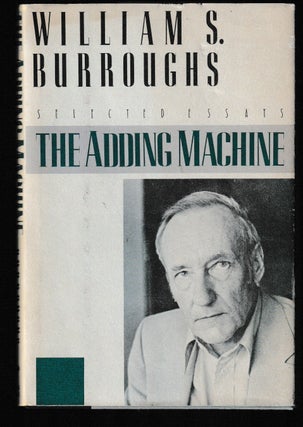 Item #012039 The Adding Machine: Selected Essays. William S. Burroughs