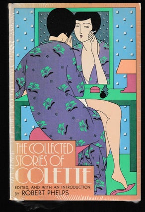Item #012048 The Collected Stories of Colette. Sidonie-Gabrielle Colette, Editior Robert Phelps