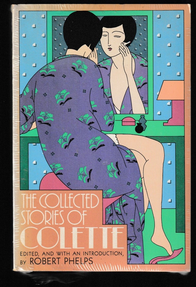 Item #012048 The Collected Stories of Colette. Sidonie-Gabrielle Colette, Editior Robert Phelps.