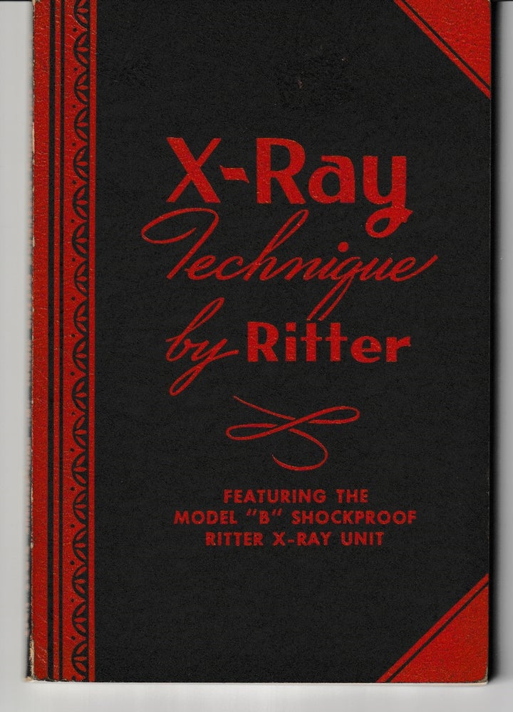 Item #012080 X-Ray Technique by Ritter - Featuring the Model "B" Shockproof Ritter X-Ray Unit.