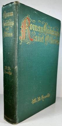 Item #012086 Roman Holidays and Others. W. D Howells, William Dean