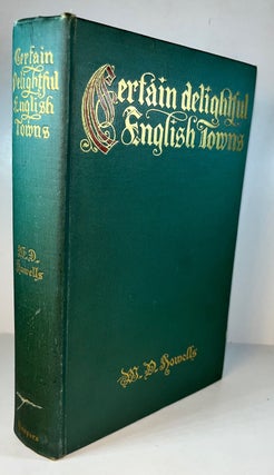Item #012087 Certain Delightful English Towns, With Glimpses of the Pleseant Country Between. W....
