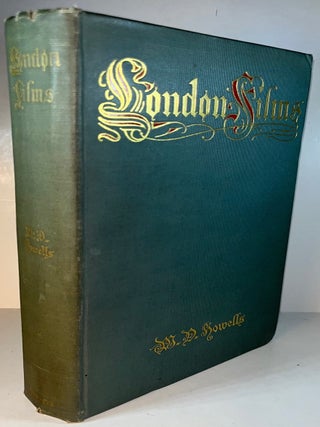 Item #012089 London Films. W. D Howells, William Dean