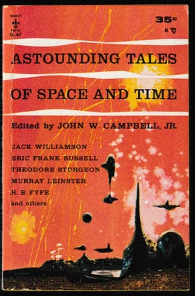 Item #012133 Astounding Tales of Space and Time. John W. Jr Campbell