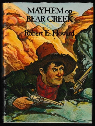 Item #012182 Mayhem on Bear Creek. Robert E. Howard