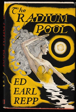 Item #012183 The Radium Pool. Ed Earl Repp