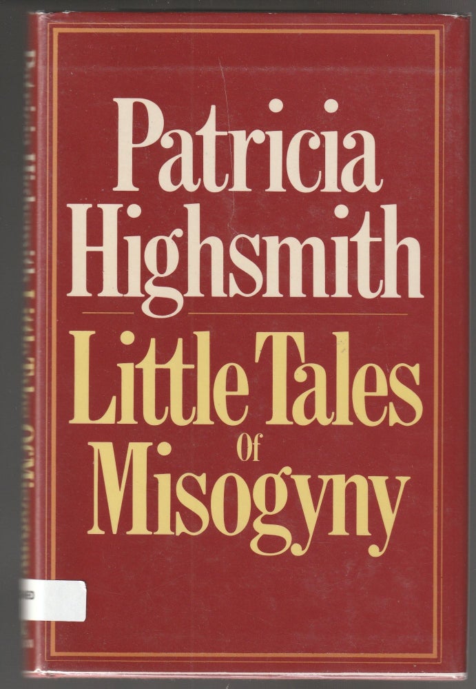 Item #012219 Little Tales of Misogyny (Signed First Edition). Patricia Highsmith.