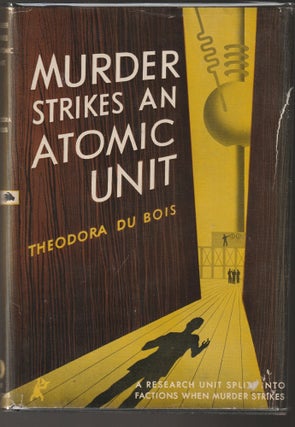 Item #012241 Murder Strikes and Atomic Unit. Theodora Du Bois