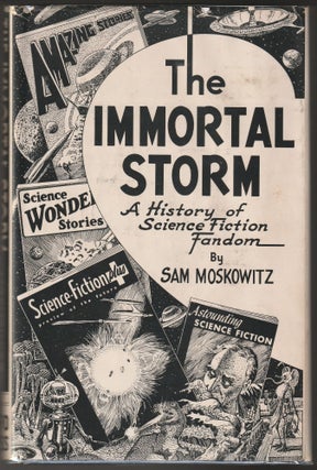 Item #012245 The Immortal Storm: A History of Science Fiction Fandom (Signed First Edition). Sam...