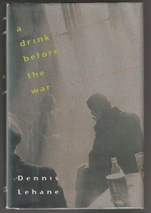 Item #012248 A Drink Before the War (Signed First Edition). Dennis Lehane