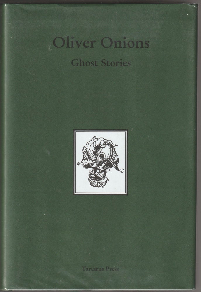 Item #012256 Ghost Stories of Oliver Onions. Oliver Onions.