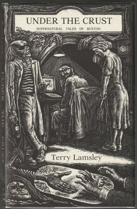 Item #012287 Under the Crust: Supernatural Tales of Buxton. Terry Lamsley