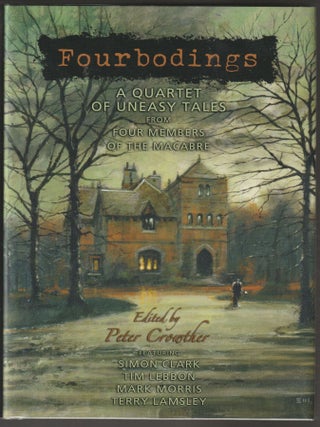 Item #012291 Fourbodings: A Quartet of Uneasy Tales (Signed Limited Edition). Simon Clark, Terry...