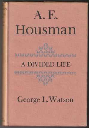Item #012435 A.E. Houseman: A Divided Life. George L. Watson