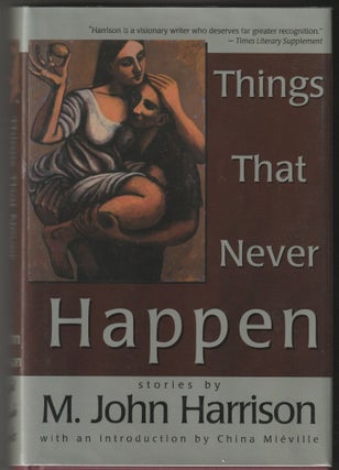 Item #012445 Things That Never Happen (Signed First Edition). M. John Harrison