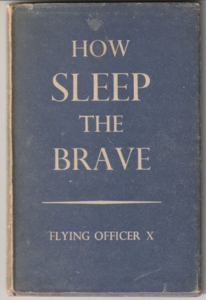 Item #012447 How Sleep the Brave and Other Stories. Flying Officer X., H E. Bates