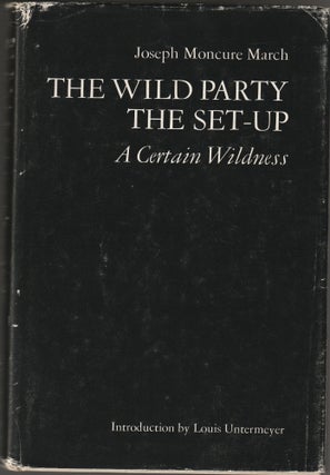 Item #012450 The Wild Party / The Set-Up / A Certain Wildness. Joseph Moncure March