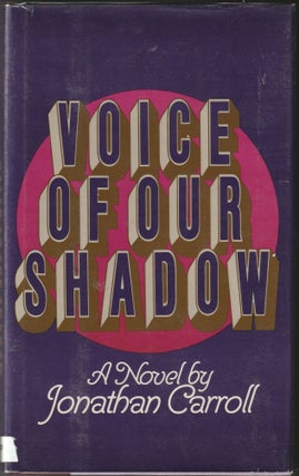 Item #012457 Voice of our Shadow (Signed First Edition). Jonathan Carroll