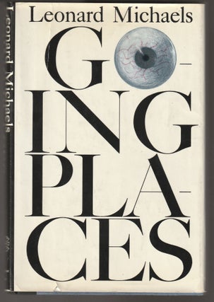 Item #012466 Going Places (Signed First Edition). Leonard Michaels