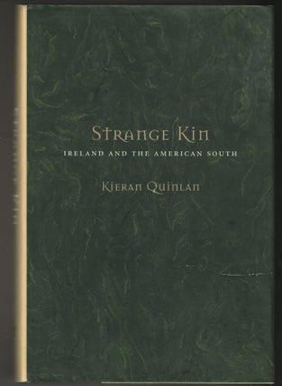 Item #012541 Strange Kin: Ireland and the American South. Kieran Quinlan