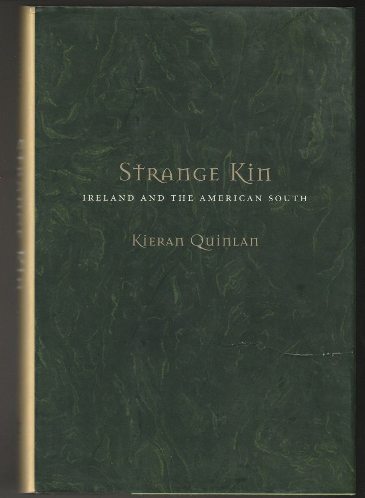 Item #012541 Strange Kin: Ireland and the American South. Kieran Quinlan.