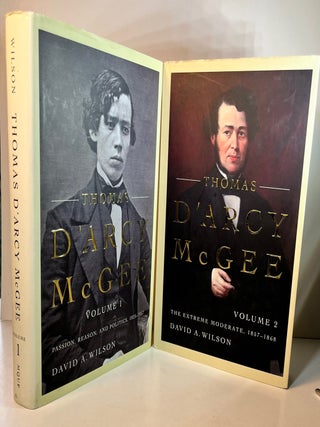 Item #012554 Thomas D'Arcy McGee, Volume 1: Passion, Reason, and Politics, 1825-1857; Volume 2:...