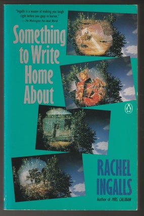 Item #012580 Something to Write Home About. Rachel Ingalls