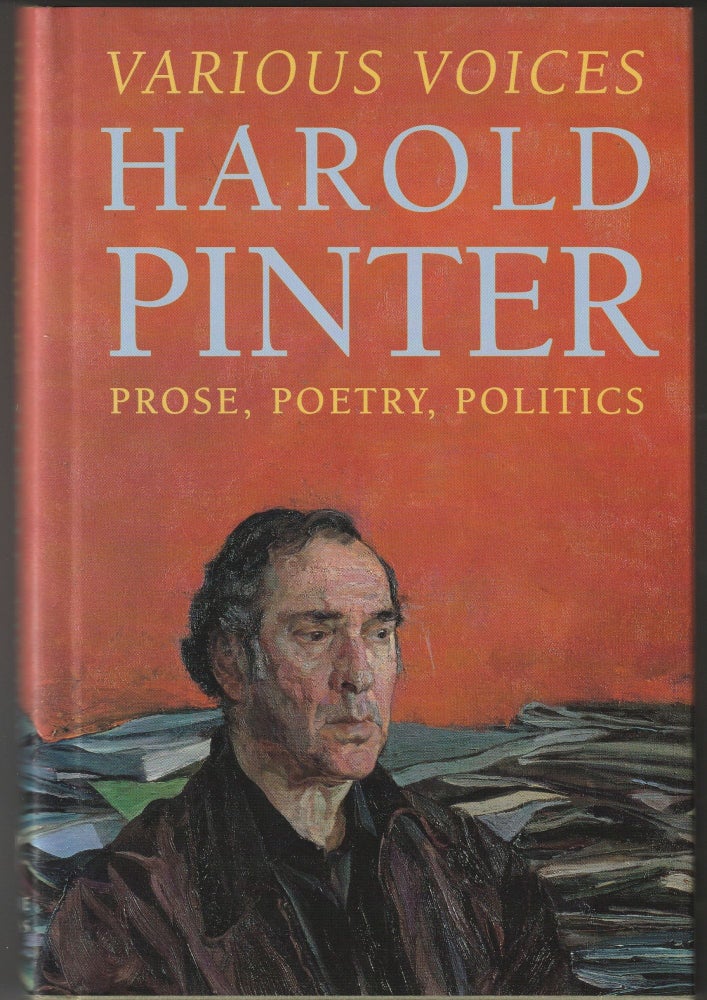 Item #012591 Various Voices: Prose, Poetry, Politics. Harold Pinter.