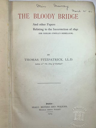 The Bloody Bridge and Other Papers Relating to the Insurrection of 1641 (Sir Phelim O'Neill's Rebellion)