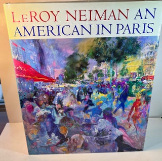 Item #012657 An American in Paris: Un Americain a Paris. LeRoy Neiman