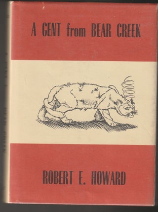 Item #012661 A Gent From Bear Creek. Robert E. Howard