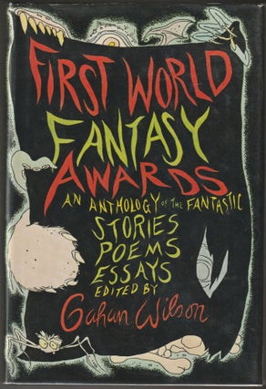 Item #012679 First World Fantasy Awards: An Anthology of the Fantastic Stories, Poems Essays....