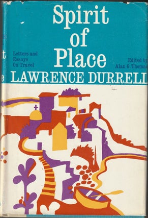 Item #012691 Spirit of Place: Letters and Essays on Travel. Lawrence Durrell