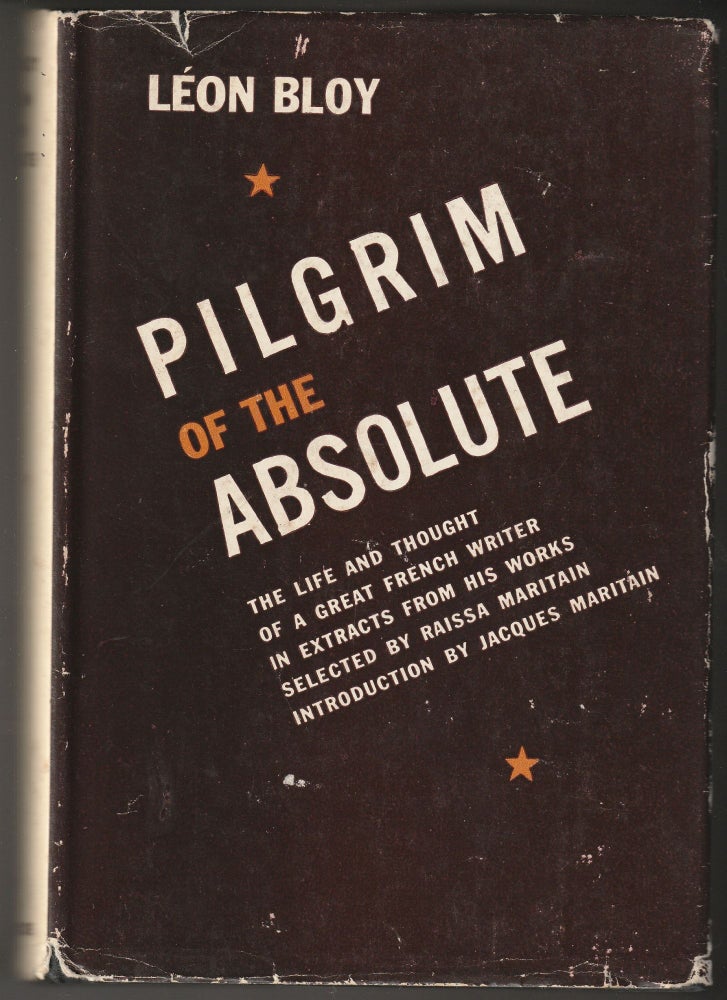 Item #012695 Leon Bloy: Pilgrim of the Absolute. Leon Bloy, Raissa Maritain.