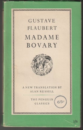 Item #012733 Madame Bovary: A Story of Princial Life (A New Translation by Alan Russell). Gustave...