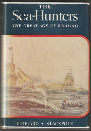 Item #012769 The Sea-Hunters: The new England Whalemen During Two centuries 1635-1835. Edouard A....