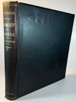Item #012773 History of the Campaign for the Conquest of Canada in 1776. Charles Henry Jones