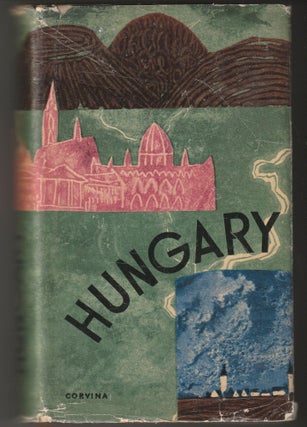 Item #012809 Hungary: A Comprehensive Guidebook for Visitors and Armchair Travellers with Many...