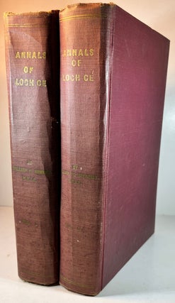 Item #012825 Annals of Loch Ce': A Chronicle of Irish Affairs from A.D. 1014 to A.D. 1590....
