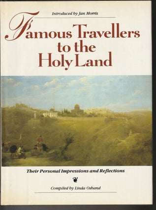 Item #012834 Famous Travellers to the Holy Land: Their Personal Impressions and Reflections....