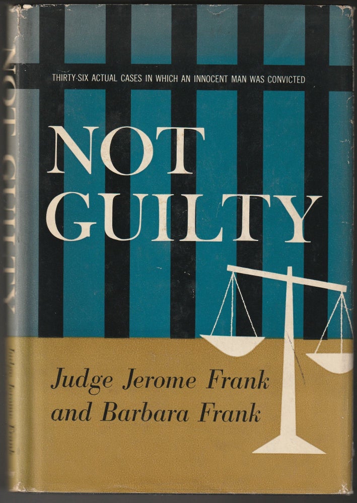 Item #012846 Not Guilty: Thirty-Six Cases in Which an Innocent Man Was Convicted. Judge Jerome Frank, Barbara Frank.