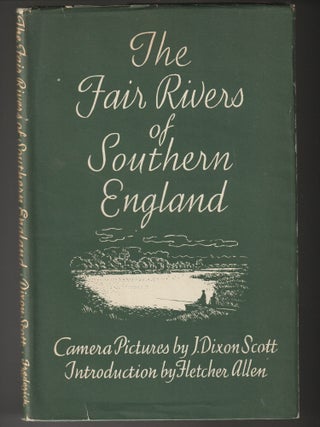 Item #012848 The Fair Rivers of Southern England. Fletcher Allen, Introduction, "Camera Pictures"...