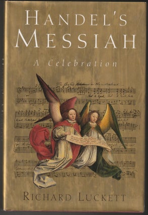 Item #012850 Handel's Messiah: A Celebration. Richard Luckett
