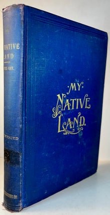 Item #012864 My Native Land - The United States: Its Wonders, Its Beauties, and its People; with...