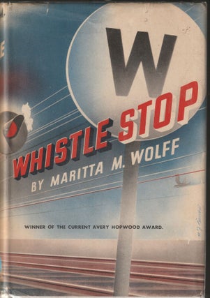 Item #012888 Whistle Stop (Inscribed by Ted Williams' Ex-Wife). Maritta M. Wolff
