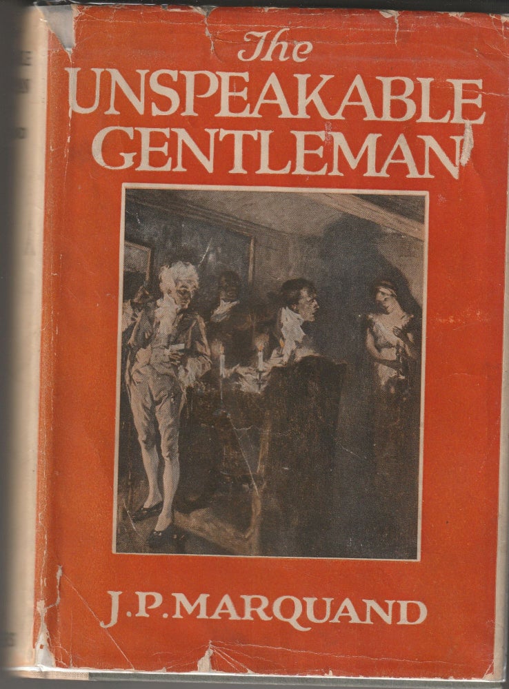 Item #012929 The Unspeakable Gentleman (Signed First Edition). J. P. Marquand.