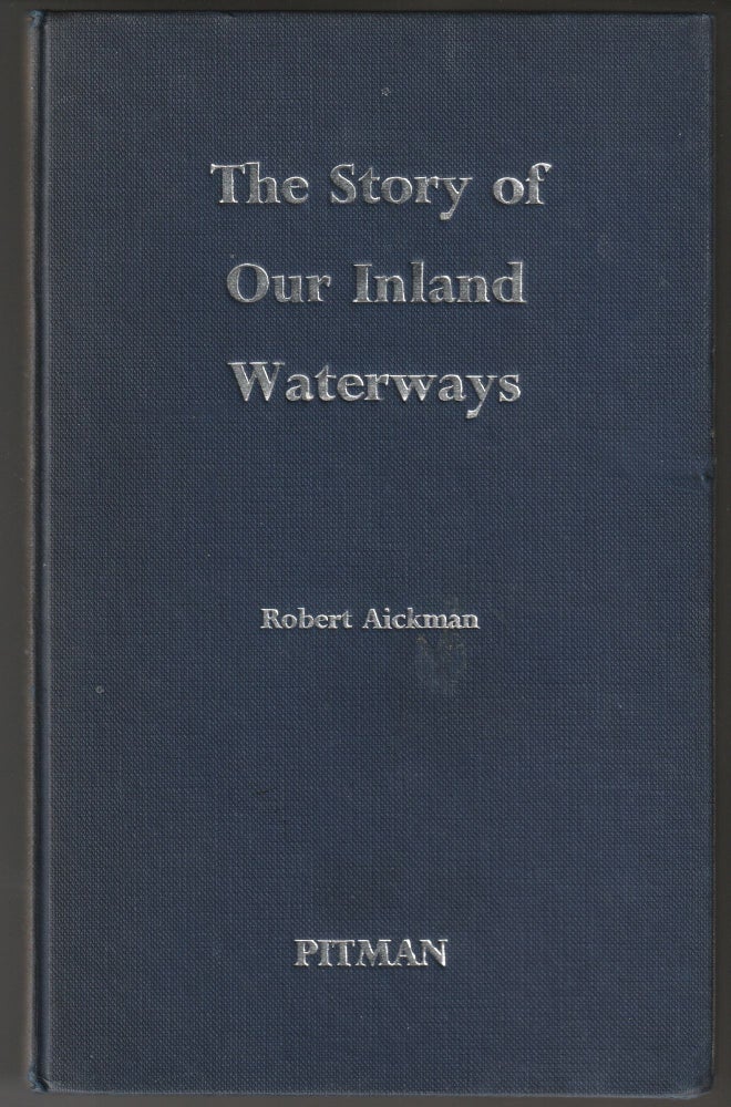 Item #012964 The Story of Our Inland Waterways. Robert Aickman.
