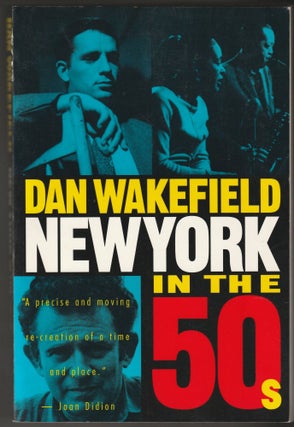 Item #013012 New York in the Fifties. Dan Wakefield