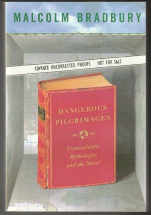 Item #013014 Dangerous Pilgrimages: Transatlantic Mythologies and the Novel (Advace Uncorrected...